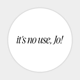 It's No Use, jo! White Unisex y2k Magnet